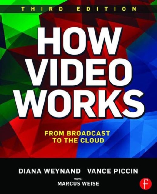 How Video Works : From Broadcast to the Cloud, Paperback / softback Book