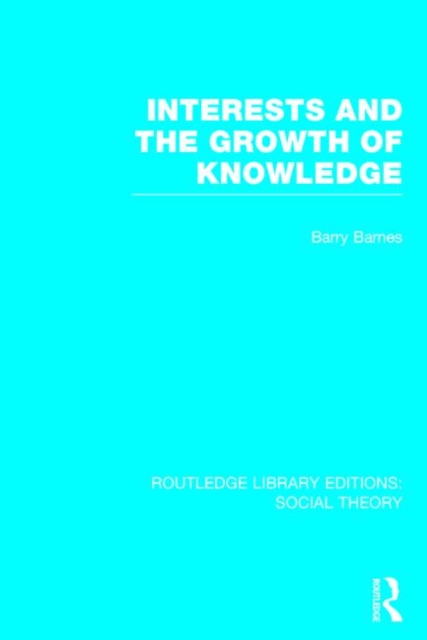 Interests and the Growth of Knowledge, Hardback Book