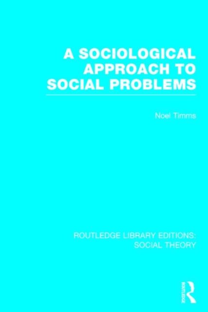 A Sociological Approach to Social Problems, Hardback Book