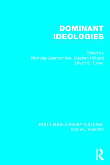 Dominant Ideologies (RLE Social Theory), Hardback Book
