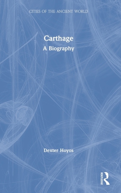 Carthage : A Biography, Hardback Book