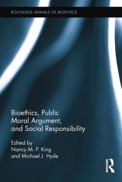 Bioethics, Public Moral Argument, and Social Responsibility, Paperback / softback Book
