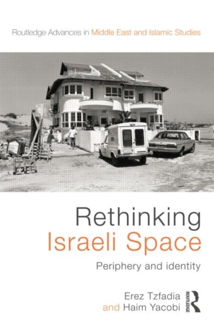 Rethinking Israeli Space : Periphery and Identity, Paperback / softback Book