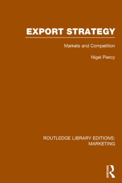 Export Strategy: Markets and Competition (RLE Marketing), Hardback Book