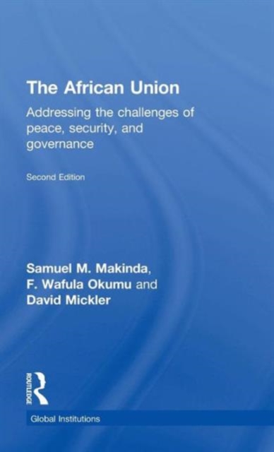 The African Union : Addressing the challenges of peace, security, and governance, Hardback Book