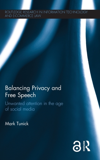Balancing Privacy and Free Speech : Unwanted Attention in the Age of Social Media, Hardback Book
