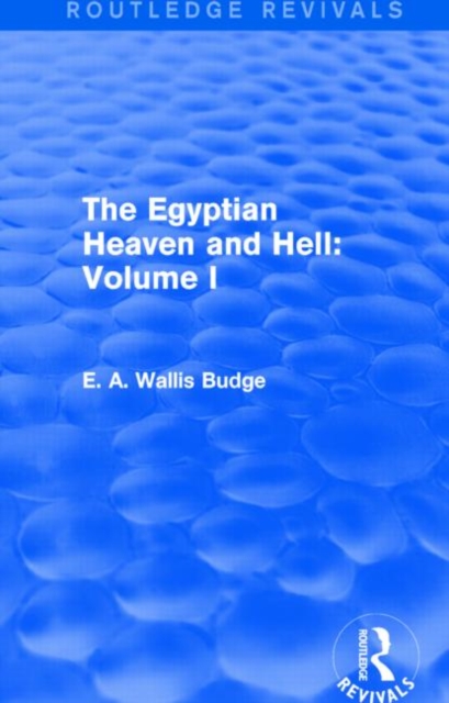 The Egyptian Heaven and Hell: Volume I (Routledge Revivals), Paperback / softback Book