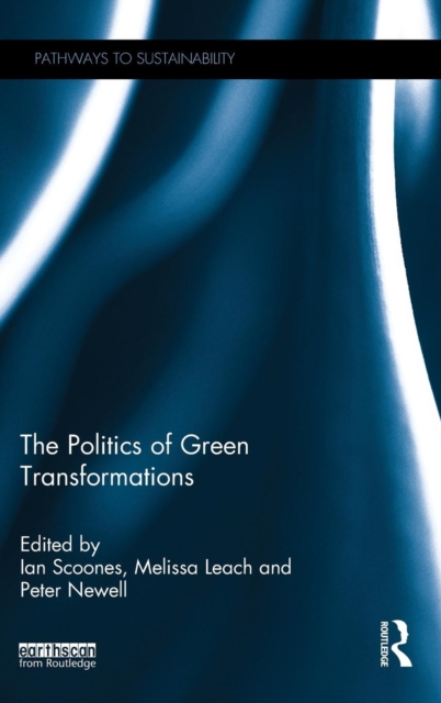 The Politics of Green Transformations, Hardback Book