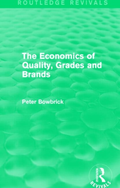 The Economics of Quality, Grades and Brands (Routledge Revivals), Hardback Book