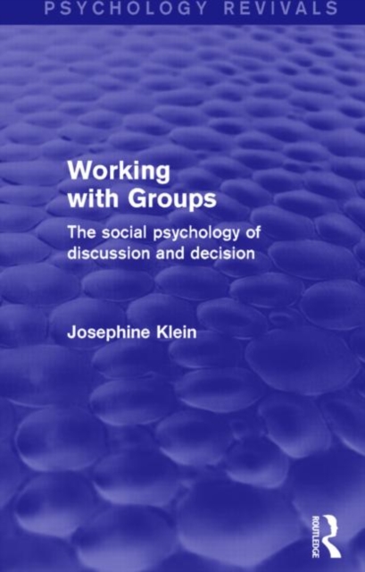Working with Groups : The Social Psychology of Discussion and Decision, Hardback Book