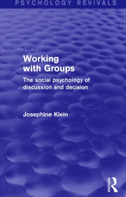 Working with Groups : The Social Psychology of Discussion and Decision, Paperback / softback Book