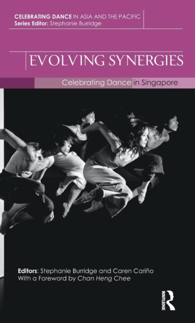 Evolving Synergies : Celebrating Dance in Singapore, Hardback Book