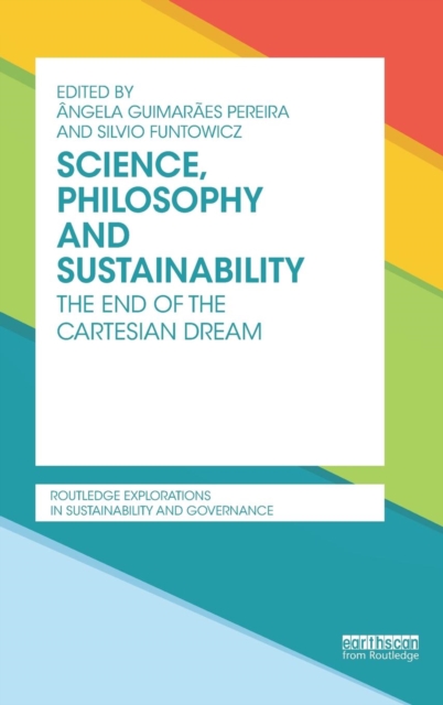 Science, Philosophy and Sustainability : The End of the Cartesian dream, Hardback Book