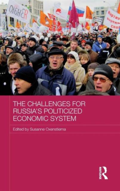 The Challenges for Russia's Politicized Economic System, Hardback Book