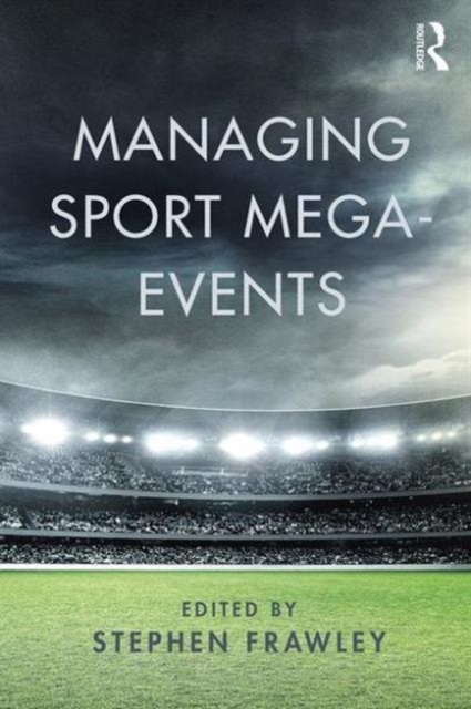 Managing Sport Mega-Events, Paperback / softback Book
