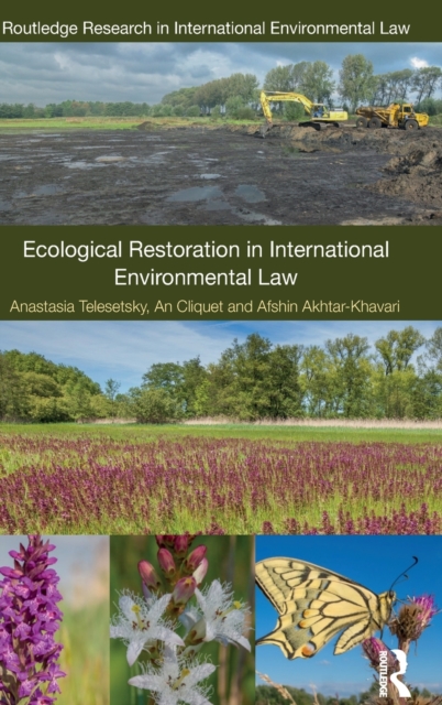 Ecological Restoration in International Environmental Law, Hardback Book