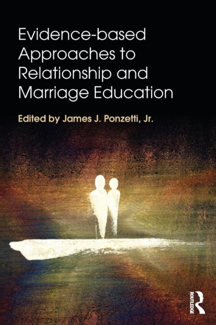 Evidence-based Approaches to Relationship and Marriage Education, Paperback / softback Book