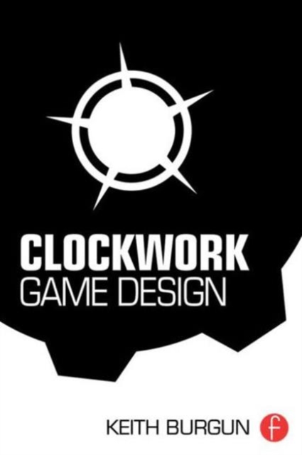 Clockwork Game Design, Paperback / softback Book