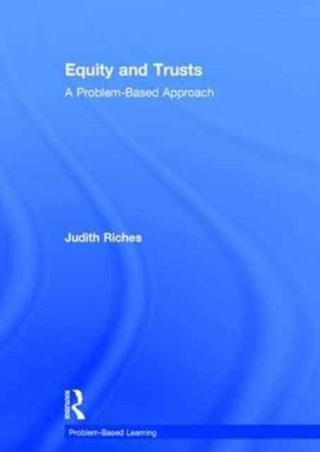 Equity and Trusts : A Problem-Based Approach, Hardback Book