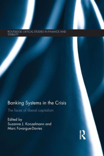 Banking Systems in the Crisis : The Faces of Liberal Capitalism, Paperback / softback Book