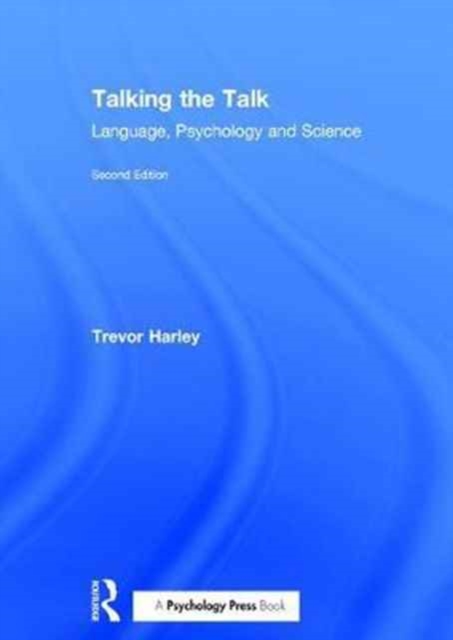 Talking the Talk : Language, Psychology and Science, Hardback Book