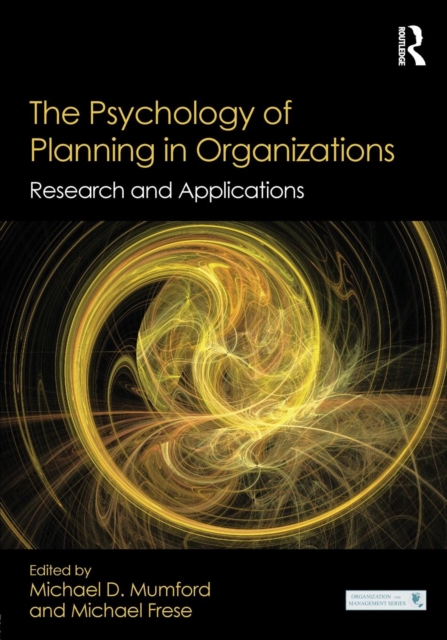 The Psychology of Planning in Organizations : Research and Applications, Paperback / softback Book