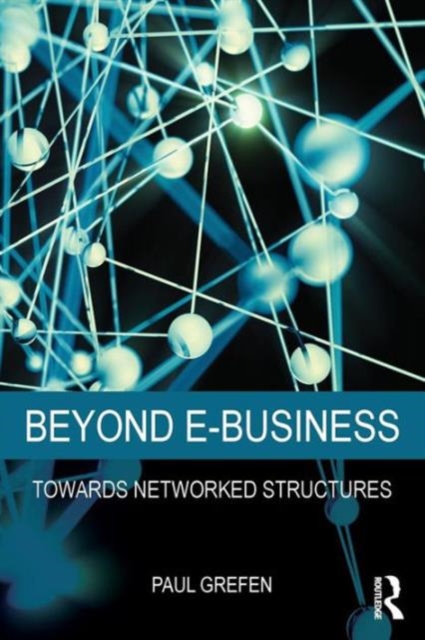 Beyond E-Business : Towards networked structures, Paperback / softback Book