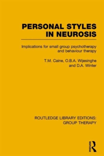 Personal Styles in Neurosis : Implications for Small Group Psychotherapy and Behaviour Therapy, Paperback / softback Book