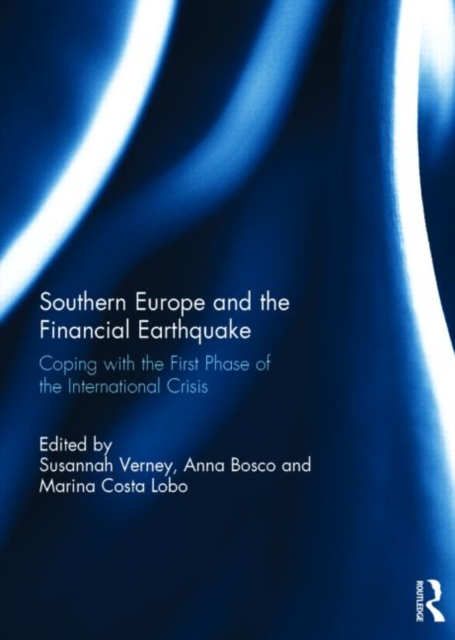 Southern Europe and the Financial Earthquake : Coping with the First Phase of the International Crisis, Hardback Book