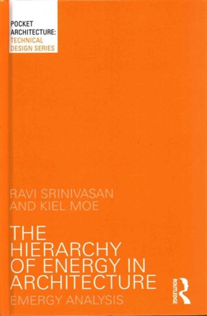 The Hierarchy of Energy in Architecture : Emergy Analysis, Hardback Book
