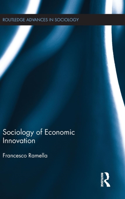 Sociology of Economic Innovation, Hardback Book