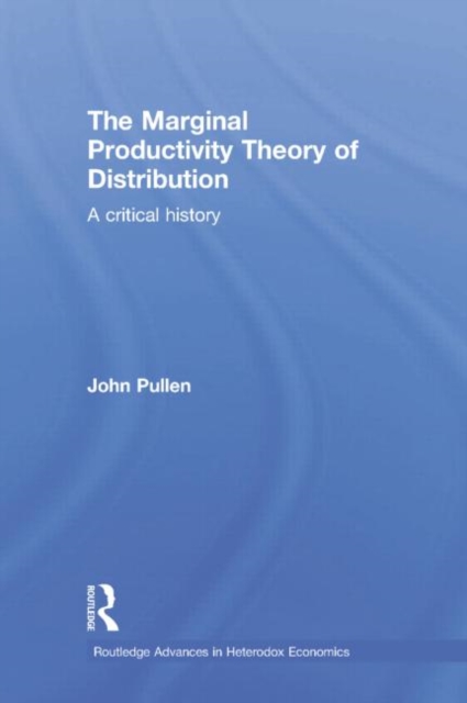 The Marginal Productivity Theory of Distribution : A Critical History, Paperback / softback Book