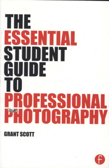 The Essential Student Guide to Professional Photography, Paperback / softback Book