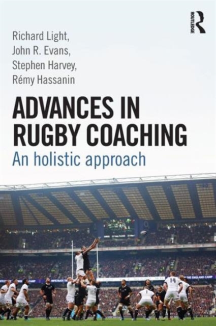 Advances in Rugby Coaching : An Holistic Approach, Paperback / softback Book