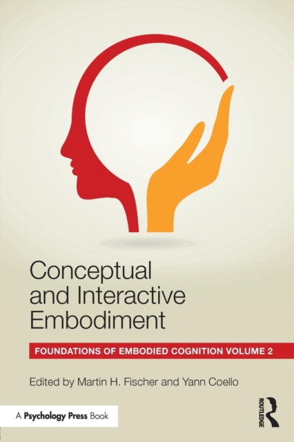 Conceptual and Interactive Embodiment : Foundations of Embodied Cognition Volume 2, Paperback / softback Book