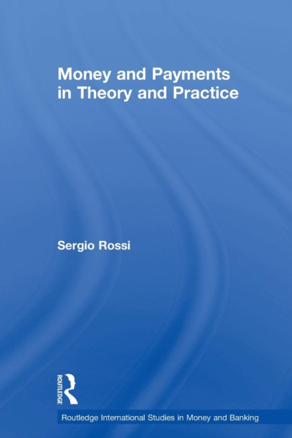 Money and Payments in Theory and Practice, Paperback / softback Book