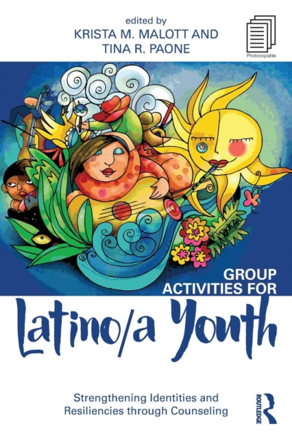 Group Activities for Latino/a Youth : Strengthening Identities and Resiliencies through Counseling, Paperback / softback Book