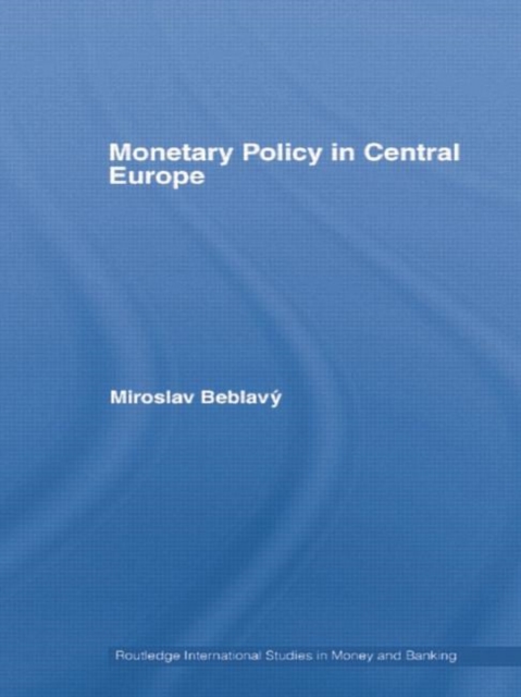 Monetary Policy in Central Europe, Paperback / softback Book