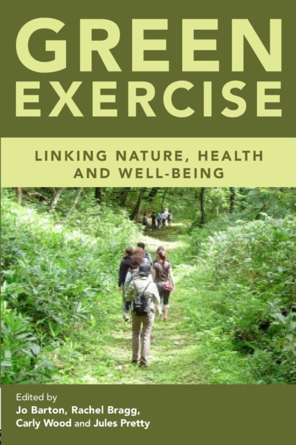 Green Exercise : Linking Nature, Health and Well-being, Paperback / softback Book