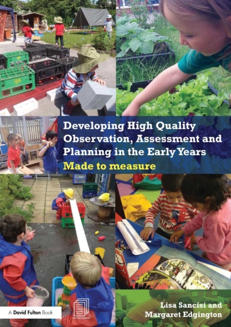 Developing High Quality Observation, Assessment and Planning in the Early Years : Made to measure, Paperback / softback Book