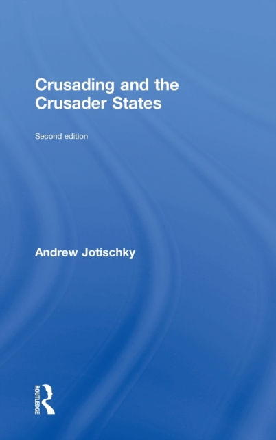 Crusading and the Crusader States, Hardback Book