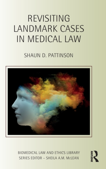 Revisiting Landmark Cases in Medical Law, Hardback Book