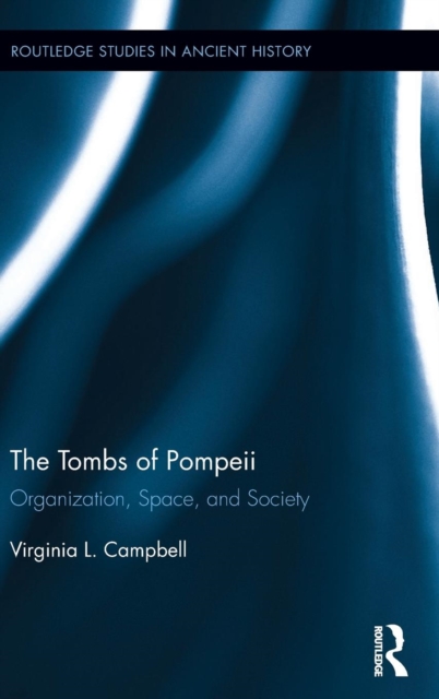The Tombs of Pompeii : Organization, Space, and Society, Hardback Book