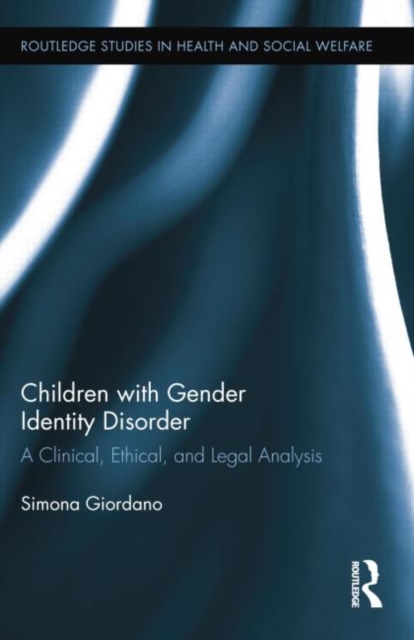 Children with Gender Identity Disorder : A Clinical, Ethical, and Legal Analysis, Paperback / softback Book