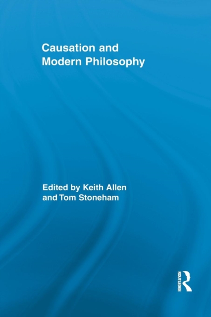 Causation and Modern Philosophy, Paperback / softback Book