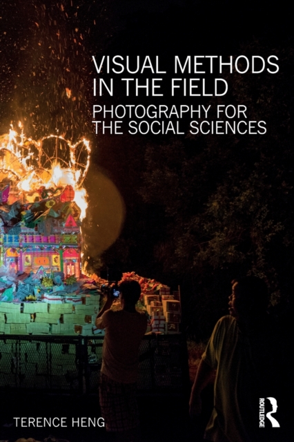 Visual Methods in the Field : Photography for the Social Sciences, Paperback / softback Book