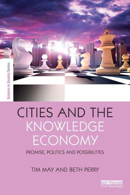 Cities and the Knowledge Economy : Promise, Politics and Possibilities, Paperback / softback Book