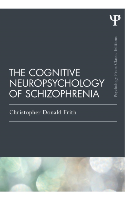 The Cognitive Neuropsychology of Schizophrenia (Classic Edition), Paperback / softback Book