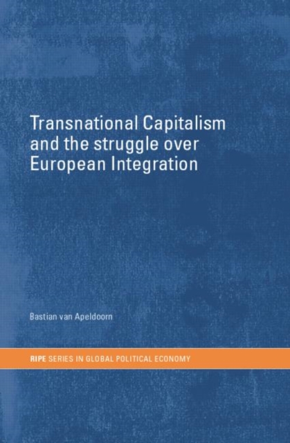Transnational Capitalism and the Struggle over European Integration, Paperback / softback Book
