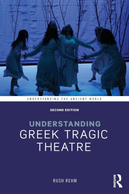 Understanding Greek Tragic Theatre, Paperback / softback Book